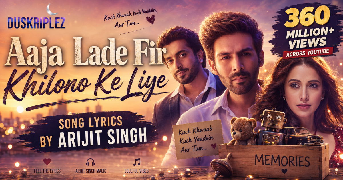 Aaja Lade Fir Khilono Ke Liye Song Lyrics