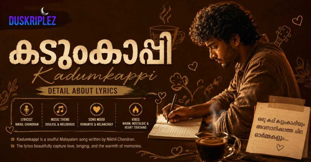 Detail About Kadumkappi Lyrics