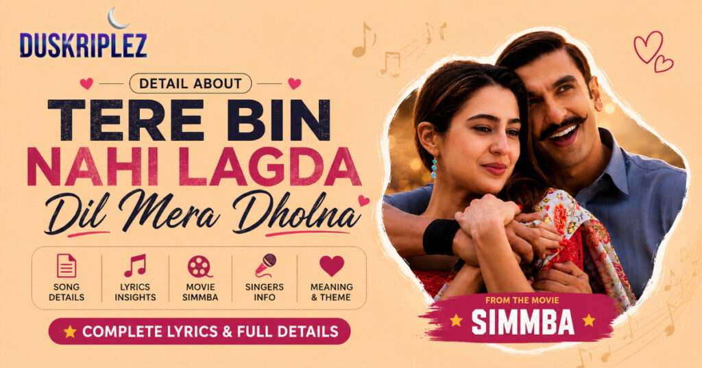 Detail About Tere Bin Nahi Lagda Dil Mera Dholna Lyrics
