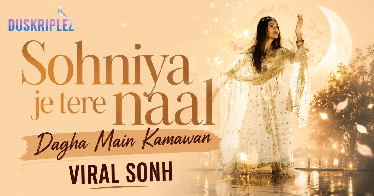 Sohniya Je Tere Nal Dagha Main Kamawan Lyrics