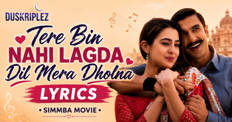 Tere Bin Nahi Lagda Dil Mera Dholna Lyrics