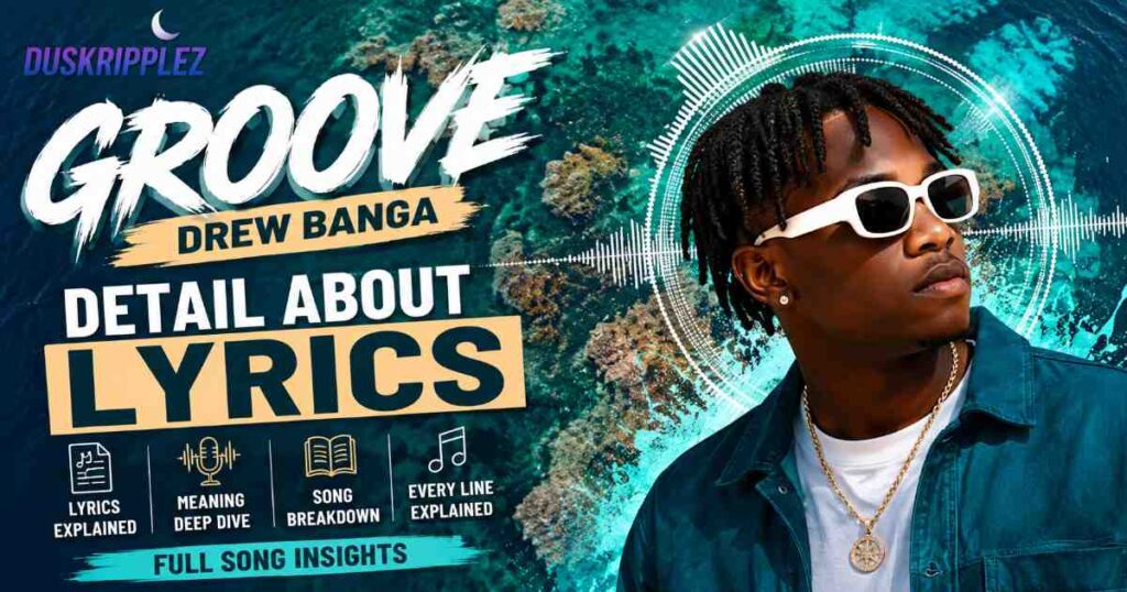 Detail About Lyrics Groove Drew Banga
