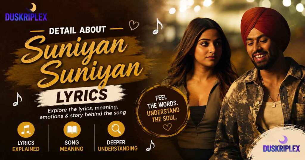 Detail About Suniyan Suniyan Lyrics