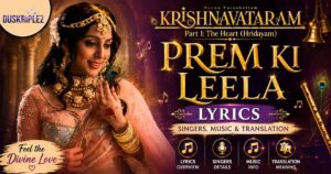 Prem Ki Leela Lyrics: Krishnavataram Singers, Music and Translation