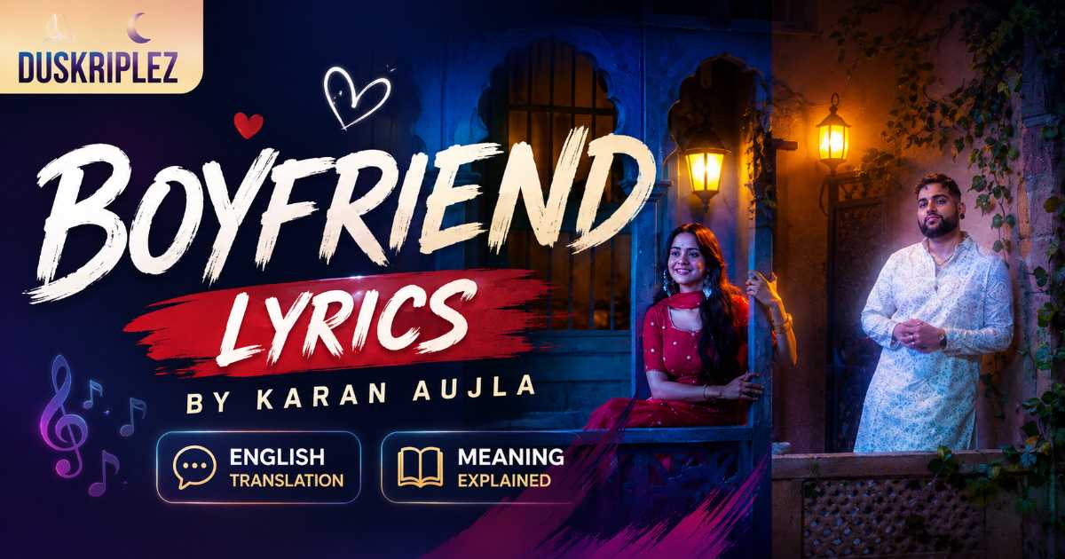 Boyfriend Lyrics by Karan Aujla English Translation and Meaning