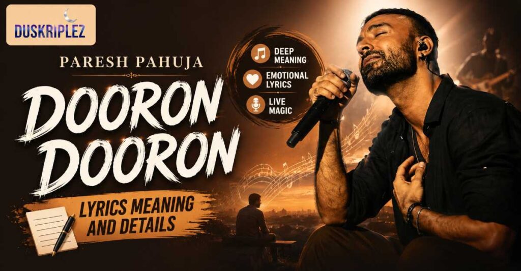 Detail About Dooron Dooron Lyrics