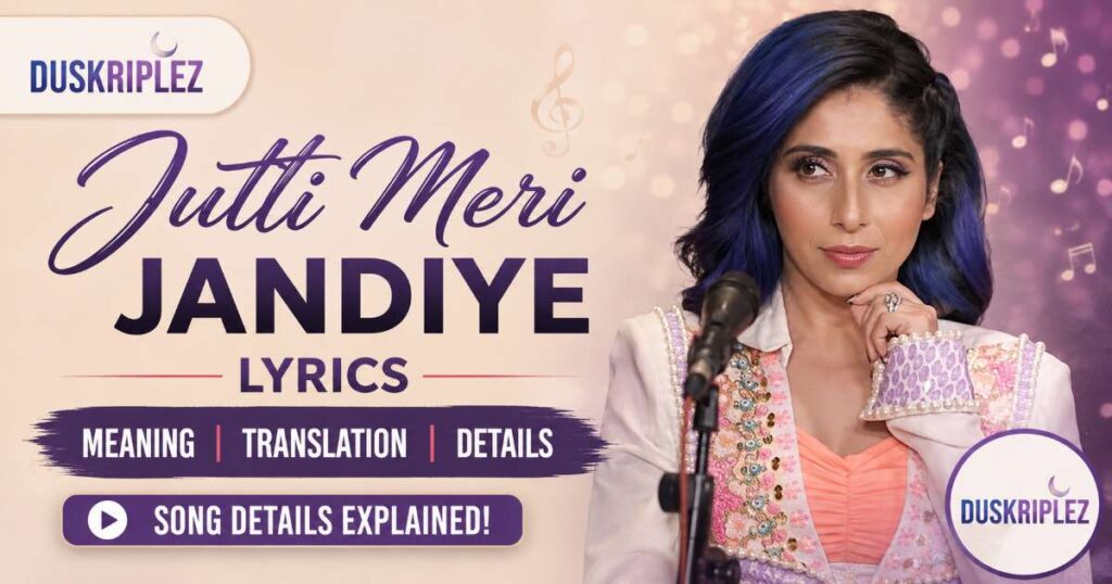 Detail About Jutti Meri Jandiye Lyrics