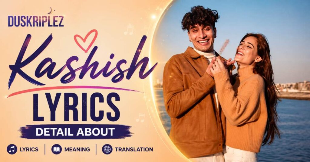 Detail About Kashish Lyrics