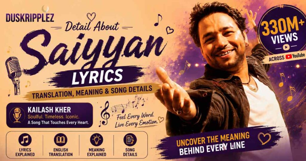 Detail About Saiyyan Lyrics