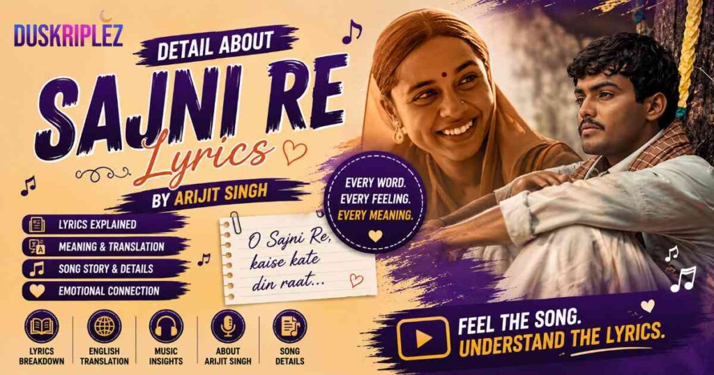 Detail About Sajni Re Lyrics