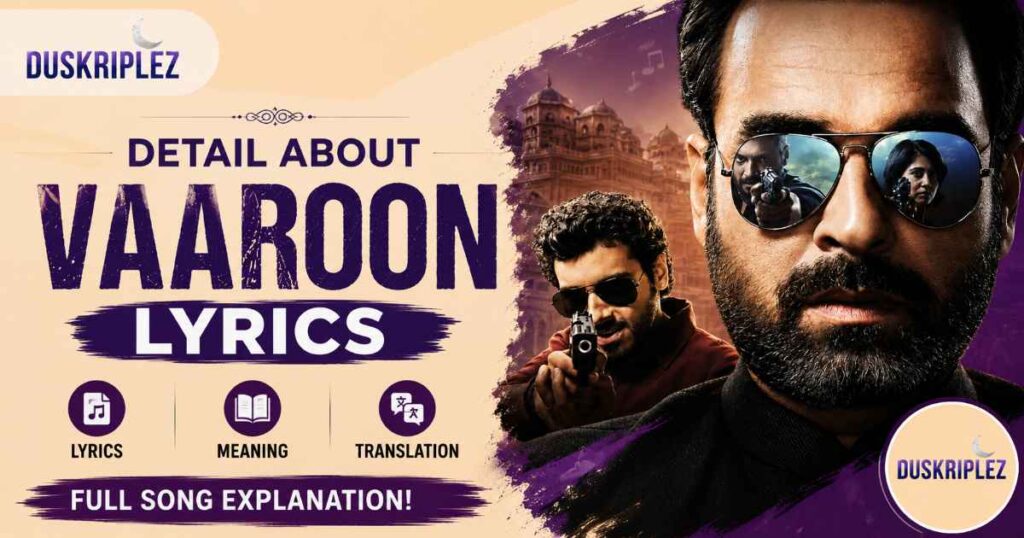 Detail About Vaaroon Lyrics