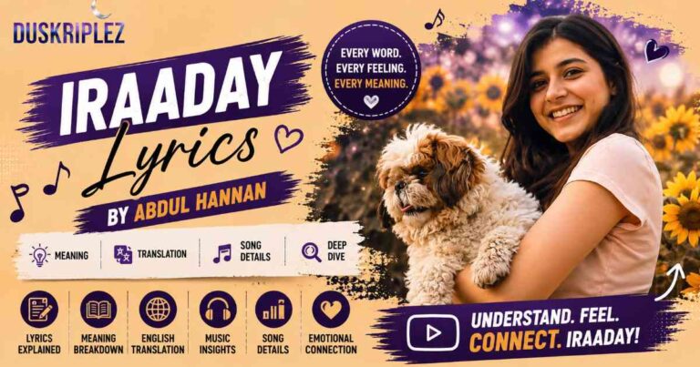 Iraaday Lyrics Abdul Hannan Meaning, Translation & Details