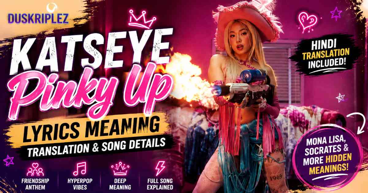 KATSEYE Pinky Up Lyrics Meaning, Translation & Song Details