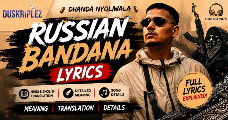 Russian Bandana Lyrics Dhanda Nyoliwala Translation, Meaning & Details