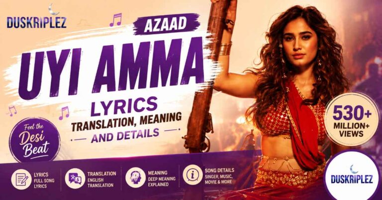Uyi Amma Lyrics Azaad Translation, Meaning and Details