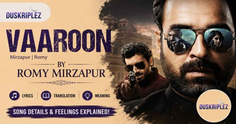 Vaaroon Lyrics by Romy Mirzapur Song Translation, Meaning & Details