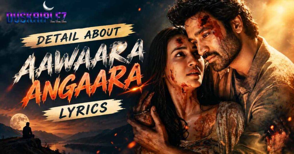 Detail About Aawaara Angaara Lyrics
