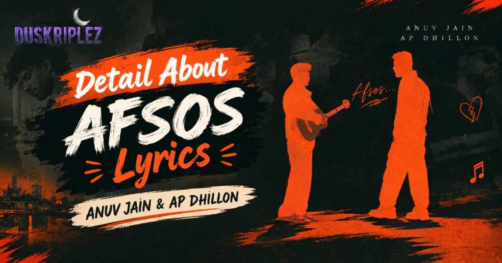 Detail About Afsos Lyrics