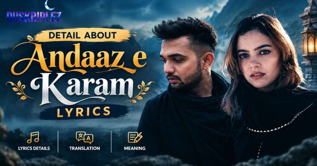 Detail About Andaaz e Karam Lyrics