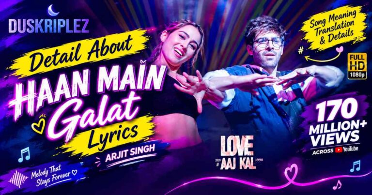 Haan Main Galat Lyrics Arijit Singh Song Meaning, Translation & Details