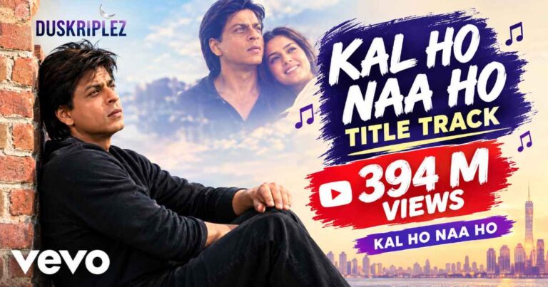 Kal Ho Na Ho Lyrics Sonu Nigam | Shah Rukh Khan Song Meaning, Translation & Details