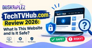 TechTVHub.com Review 2026: What Is This Website and Is It Safe?