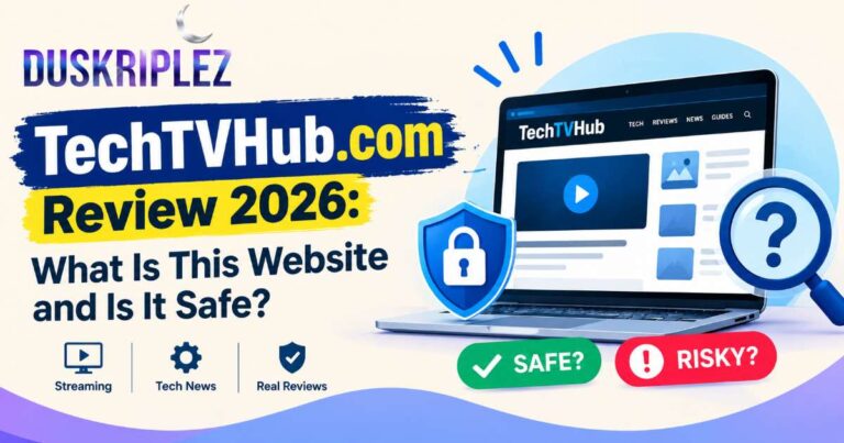 TechTVHub.com Review 2026: What Is This Website and Is It Safe?